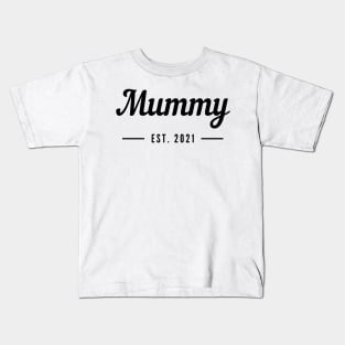 Mummy EST. 2021. For the New Mum or Mum To Be. Kids T-Shirt